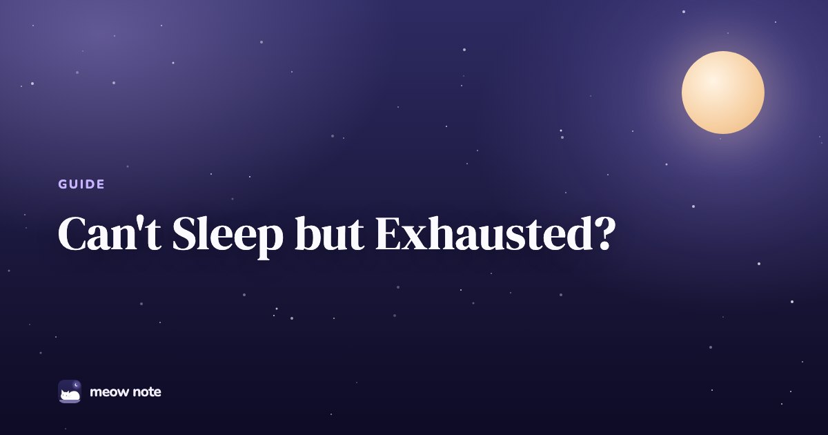 Night sky with a crescent moon and the text Can't Sleep but Exhausted