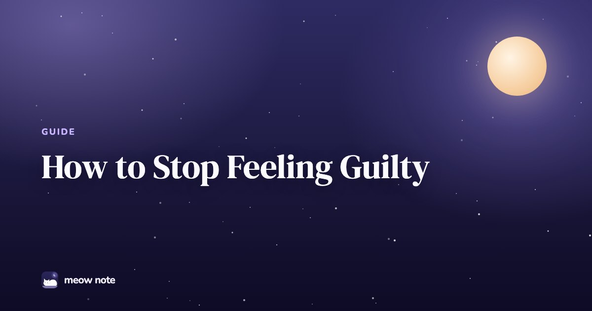 Night sky with a full moon and the title How to Stop Feeling Guilty in white text